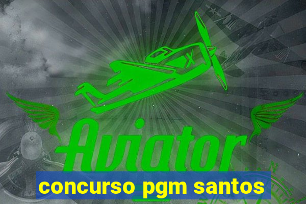 concurso pgm santos